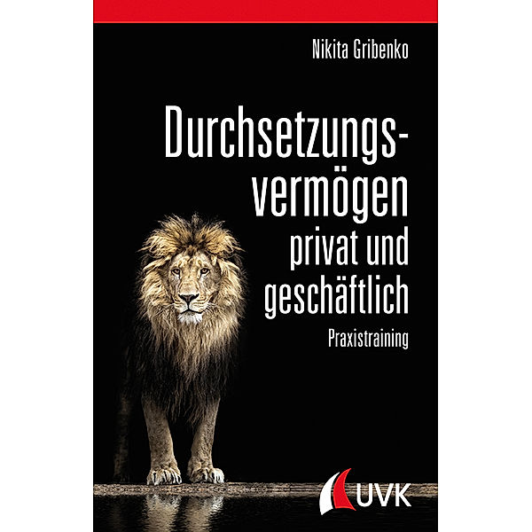 Durchsetzungsvermögen - privat und geschäftlich, Nikita Gribenko