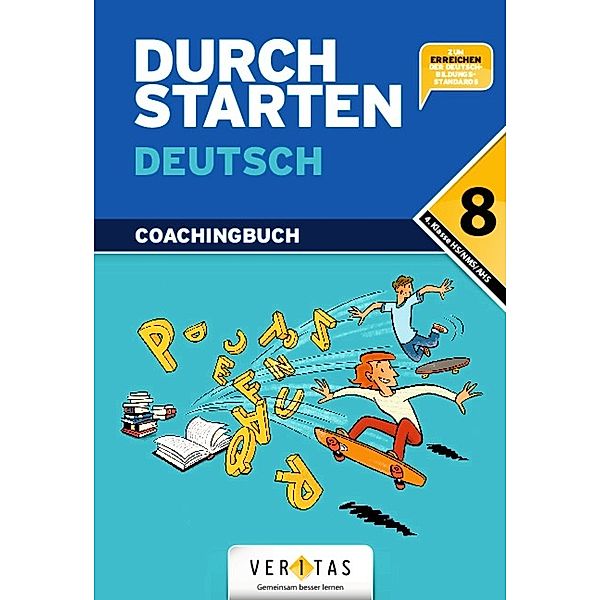 Durchstarten Deutsch, Neubearbeitung: Durchstarten - Deutsch - Neubearbeitung - 8. Schuljahr, Leopold Eibl, Wolfgang Ellmauer