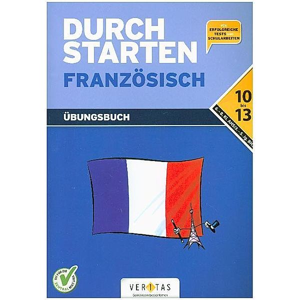 Durchstarten - Französisch - Neubearbeitung - 3.-5. Lernjahr, Durchstarten - Französisch - Neubearbeitung - 3.-5. Lernjahr