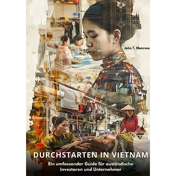 Durchstarten in Vietnam, John R. Monrose