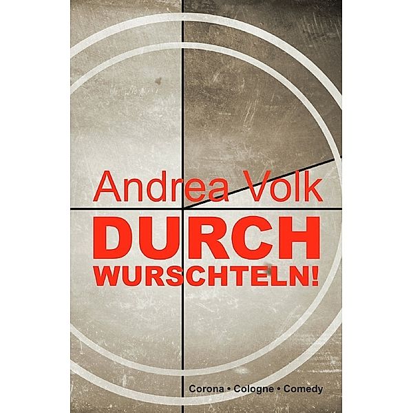 Durchwurschteln!, Andrea Volk