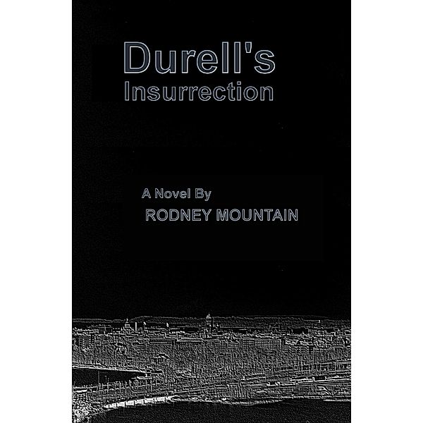 Durell's Insurrection / Rodney Mountain, Rodney Mountain