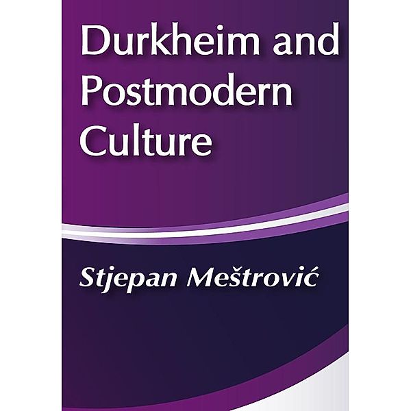 Durkheim and Postmodern Culture