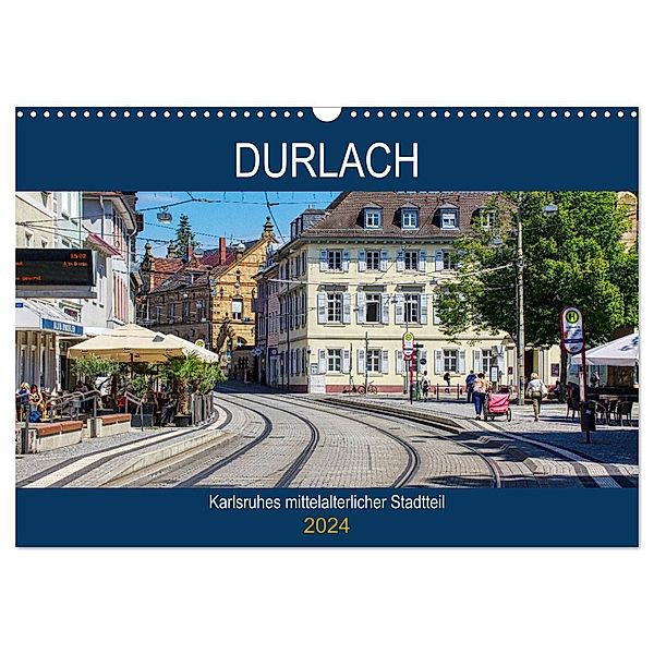 Durlach - Karlsruhes mittelalterlicher Stadtteil (Wandkalender 2024 DIN A3 quer), CALVENDO Monatskalender, Thomas Bartruff