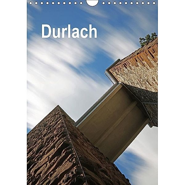 Durlach (Wandkalender 2017 DIN A4 hoch), Klaus Eppele