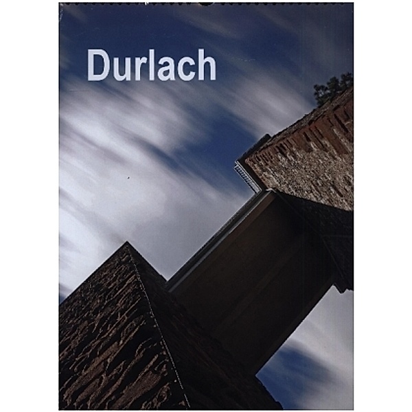 Durlach (Wandkalender 2022 DIN A3 hoch), Klaus Eppele
