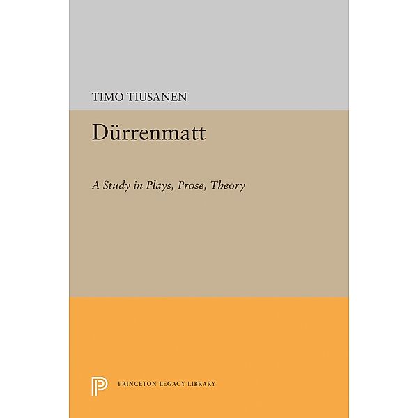 Durrenmatt / Princeton Legacy Library Bd.1562, Timo Tiusanen