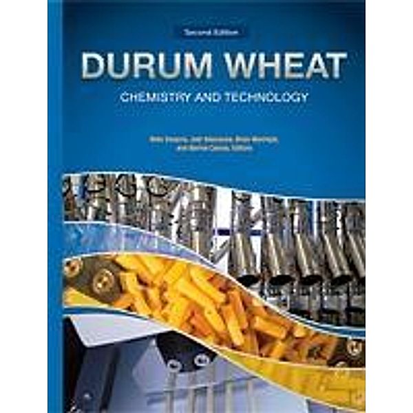 Durum Wheat Chemistry and Technology, Michael Sissons