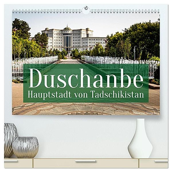 Duschanbe - Hauptstadt von Tadschikistan (hochwertiger Premium Wandkalender 2024 DIN A2 quer), Kunstdruck in Hochglanz, Georg T. Berg