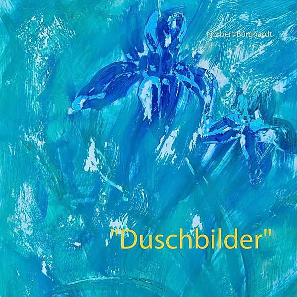 Duschbilder, Norbert Burghardt