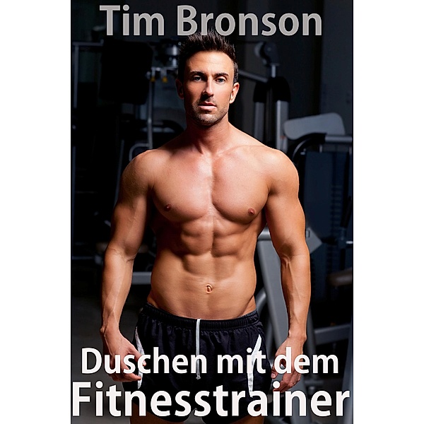 Duschen mit dem Fitnesstrainer, Tim Bronson