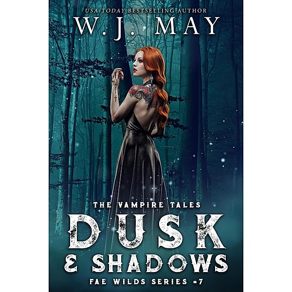 Dusk and Shadows (Fae Wilds Series, #7) / Fae Wilds Series, W. J. May