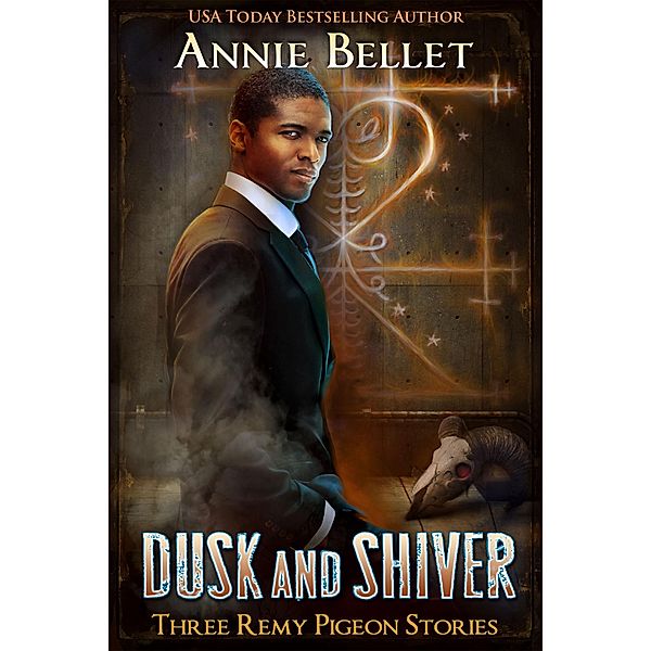 Dusk and Shiver (Remy Pigeon Stories), Annie Bellet