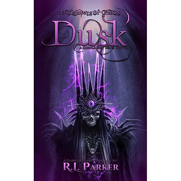 Dusk (Daughters of Chaos) / Daughters of Chaos, R. L. Parker
