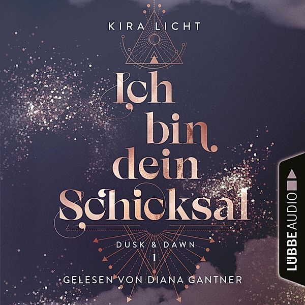 Dusk & Dawn - 1 - Ich bin dein Schicksal, Kira Licht