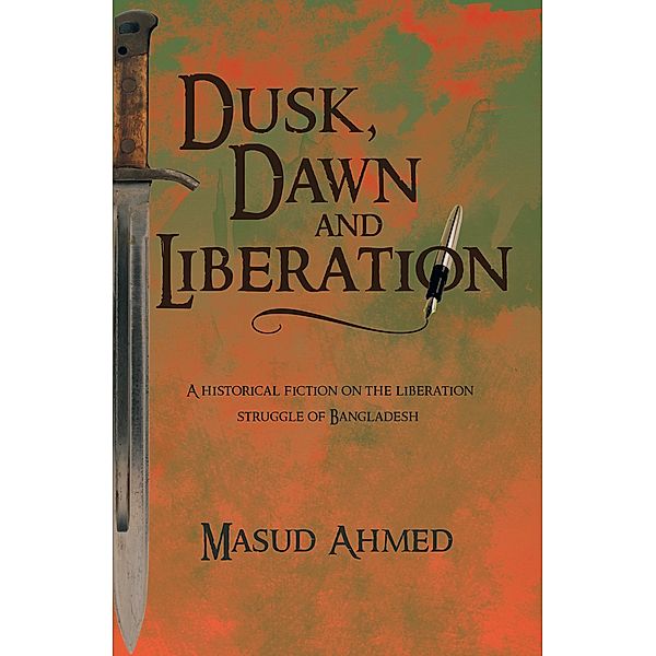 Dusk, Dawn and Liberation, Masud Ahmed