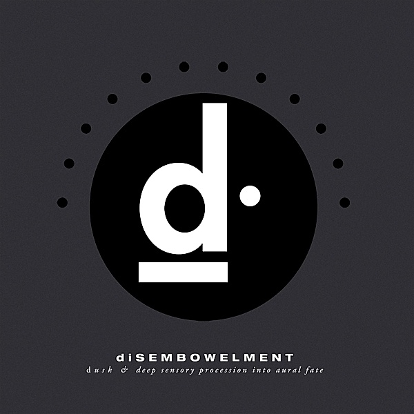 Dusk & Deep Sensory Procession Into Aural Fate (Vinyl), Disembowelment