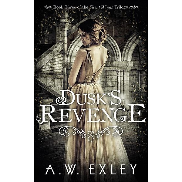 Dusk's Revenge (Silent Wings, #2) / Silent Wings, A. W. Exley