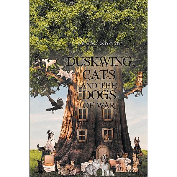 Duskwing, Cats and the Dogs of War, R. P. Moss