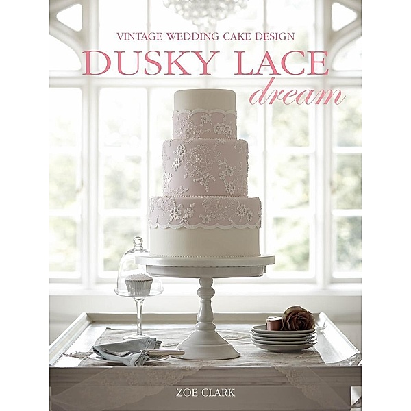 Dusky Lace Dream / David & Charles, Zoe Clark