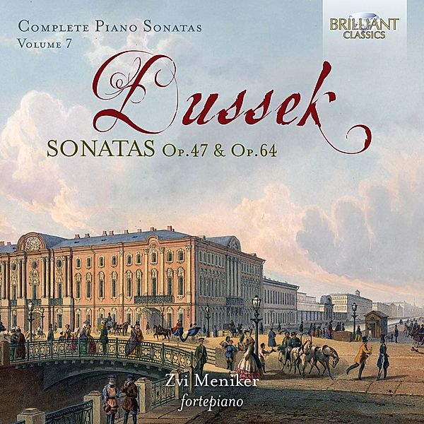 Dussek:Complete Piano Sonatas Vol.7-Op.47 & Op.64, Zvi Meniker