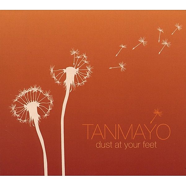 Dust At Your Feet, Tanmayo