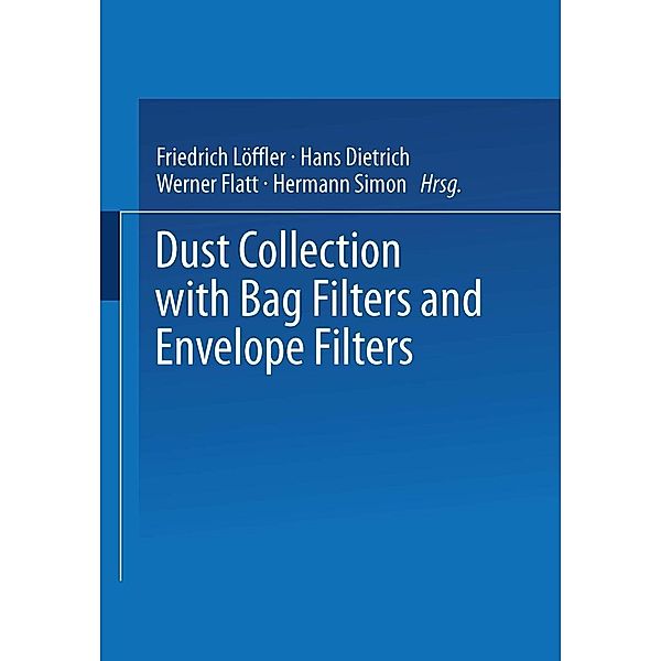 Dust Collection with Bag Filters and Envelope Filters, Friedrich Löffler, Hans Dietrich, Werner Flatt
