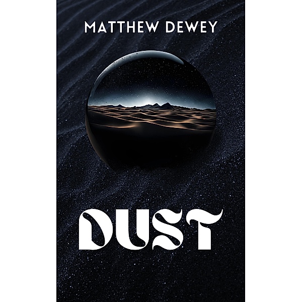 Dust / DUST, Matthew Dewey