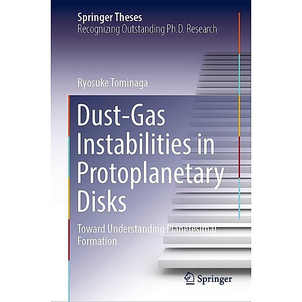 Dust-Gas Instabilities in Protoplanetary Disks / Springer Theses, Ryosuke Tominaga