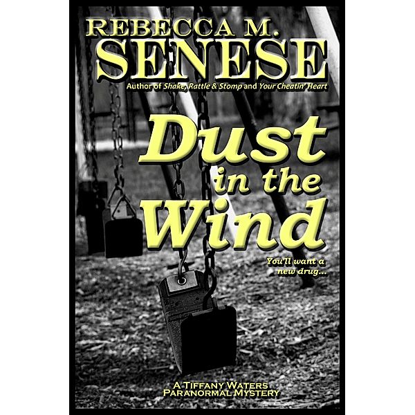 Dust in the Wind: A Tiffany Waters Paranormal Mystery (Tiffany Waters Paranormal Mysteries, #2) / Tiffany Waters Paranormal Mysteries, Rebecca M. Senese