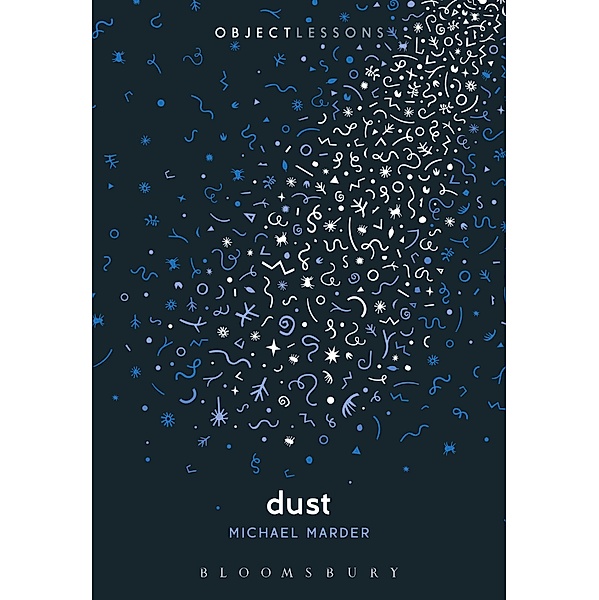 Dust / Object Lessons, Michael Marder