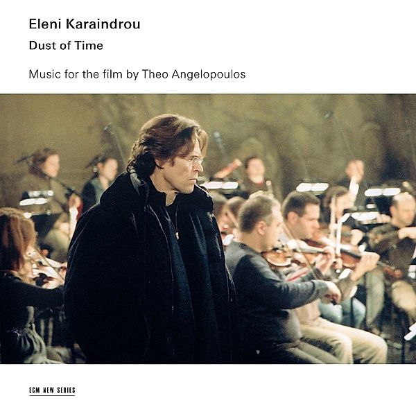 Dust Of Time - Music For The Film By Theo Angelopoulos, Ost, Eleni Karaindrou