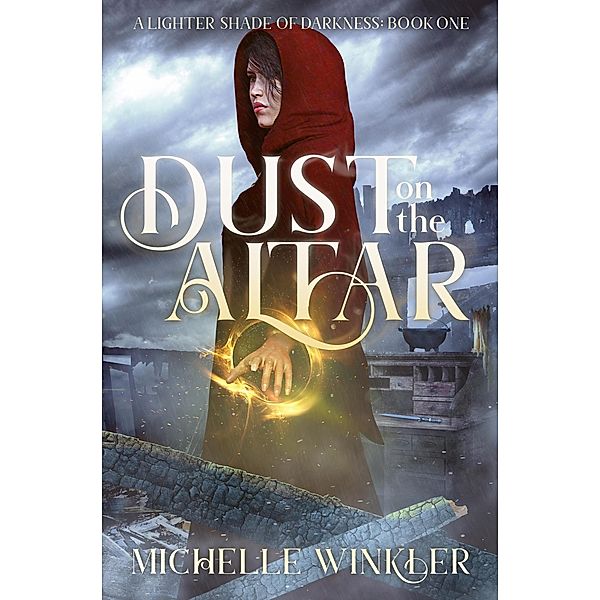 Dust on the Altar (A Lighter Shade of Darkness) / A Lighter Shade of Darkness, Michelle Winkler