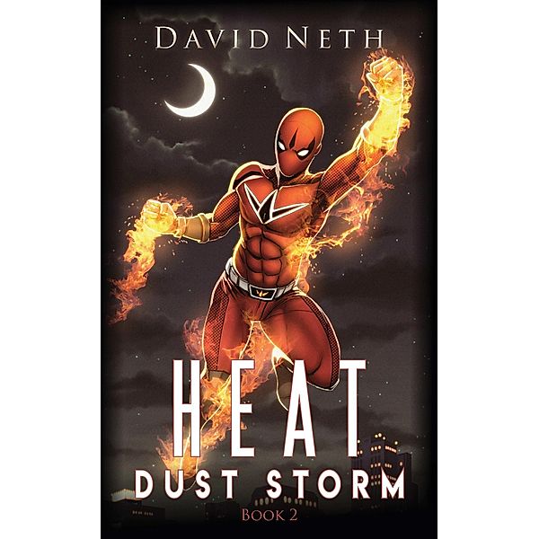 Dust Storm (Heat, #2) / Heat, David Neth