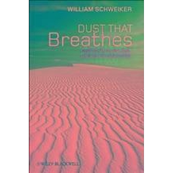 Dust that Breathes, William Schweiker
