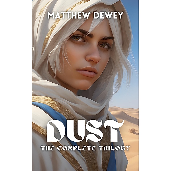 Dust: The Complete Trilogy, Matthew Dewey
