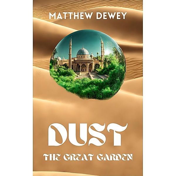 Dust: The Great Garden / DUST, Matthew Dewey