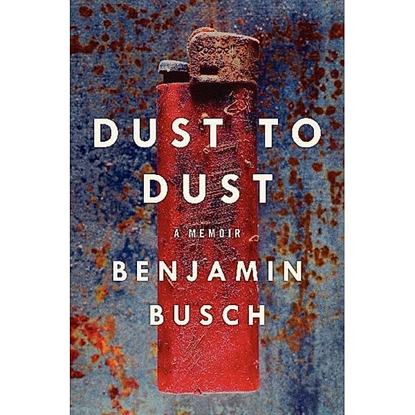 Dust to Dust, Benjamin Busch