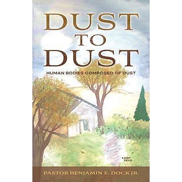 Dust to Dust, Benjamin E. Dock