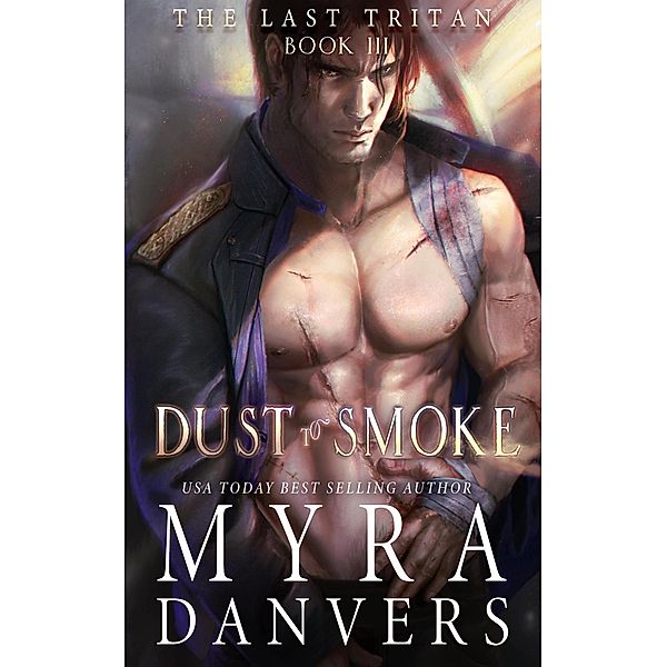 Dust to Smoke (The Last Tritan, #3) / The Last Tritan, Myra Danvers