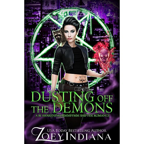 Dusting Off the Demons: A Bi Awakening MMMFFMM Shifter Romance (Black Ops Fated Mates Why Choose Polyam Romance, #2) / Black Ops Fated Mates Why Choose Polyam Romance, Zoey Indiana