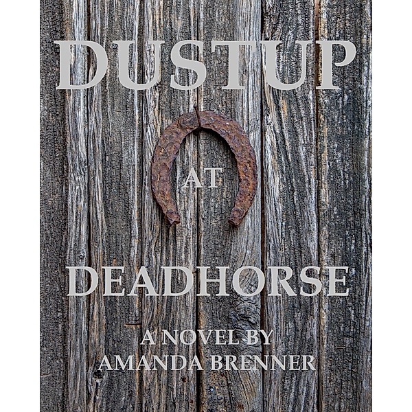 Dustup At Deadhorse, Amanda Brenner