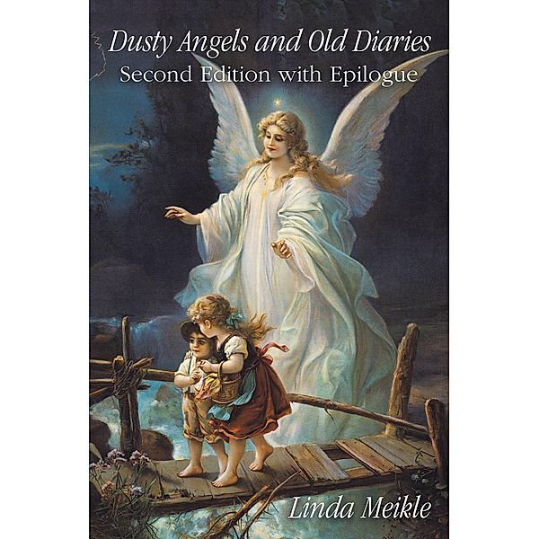 Dusty Angels and Old Diaries / Covenant Books, Inc., Linda Meikle