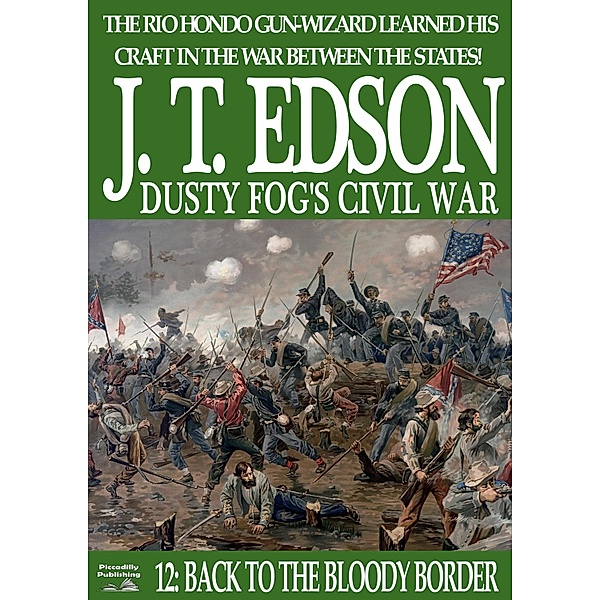 Dusty Fog's Civil War: Dusty Fog's Civil War 12: Back to the Bloody Border, J.T. Edson