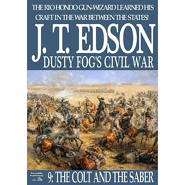 Dusty Fog's Civil War: Dusty Fog's Civil War 9: The Colt and the Saber, J.T. Edson