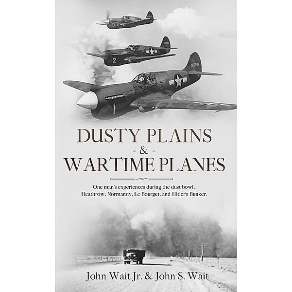 Dusty Plains & Wartime Planes, John Wait