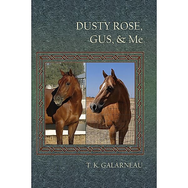 Dusty Rose, Gus, & Me, T. K. Galarneau