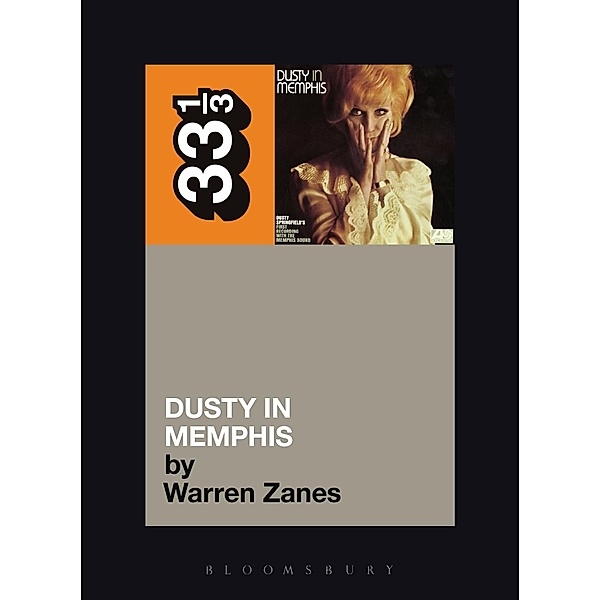 Dusty Springfield's Dusty in Memphis / 33 1/3, Warren Zanes