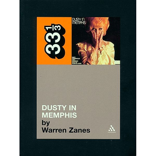 Dusty Springfield's Dusty in Memphis / 33 1/3, Warren Zanes