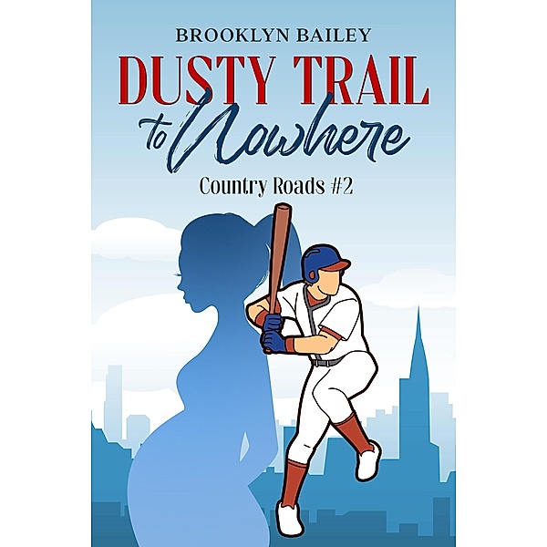 Dusty Trail to Nowhere (Country Roads, #2) / Country Roads, Brooklyn Bailey